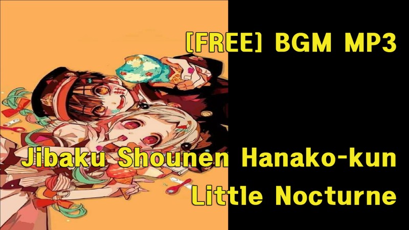 1.jpg : Jibaku Shounen Hanako-kun - Little Nocturne 지박소년 하나코 군 地縛少年花子くん PIANO COVER